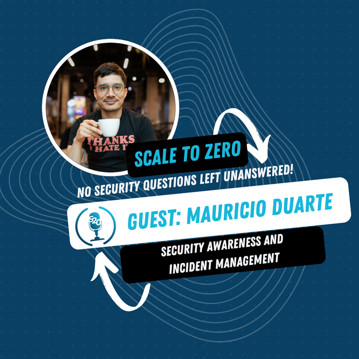 From Awareness to Action: Building a Resilient Security Culture with Mauricio Duarte